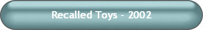 Recalled Toys - 2002