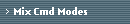 Mix Cmd Modes